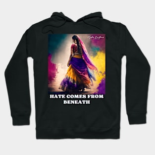 HATE COMES FROM THE BENEATH Hoodie